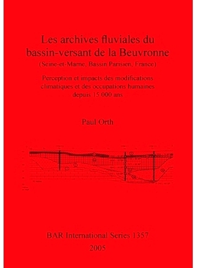 预订 Les archives fluviales du bassin-versant de la Beuvronne (Seine-et-Marne, Bassin Parisien, France): Perception et i