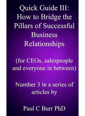 预订 Quick Guide III - How to Bridge the Pillars of Successful Business Relationships: For CEOs, salespeople and everyon