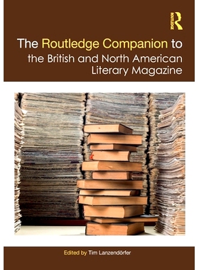 预订 The Routledge Companion to the British and North American Literary Magazine Routledge 英国与北美文学杂志指南: 97810