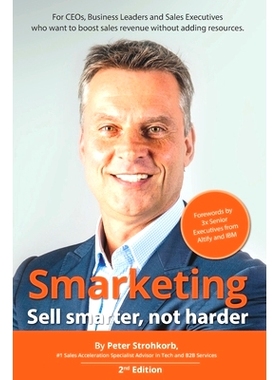 预订 Smarketing - Sell smarter, not harder: For CEOs, Business Leaders, Sales Executives and Marketing Leaders who want