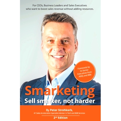 预订 Smarketing - Sell smarter, not harder: For CEOs, Business Leaders, Sales Executives and Marketing Leaders who want