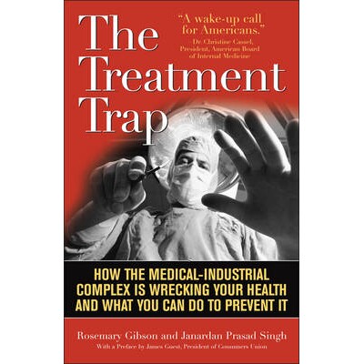 预订 The Treatment Trap: How the Overuse of Medical Care is Wrecking Your Health and What You Can Do to Prevent It: 9781