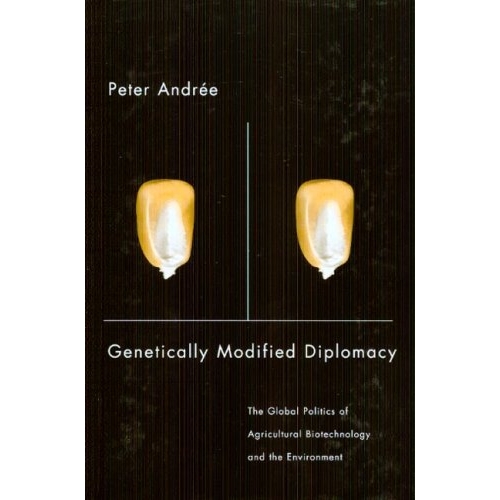 预订 Genetically Modified Diplomacy: The Global Politics of Agricultural Biotechnology and the Environment 基因改造外交