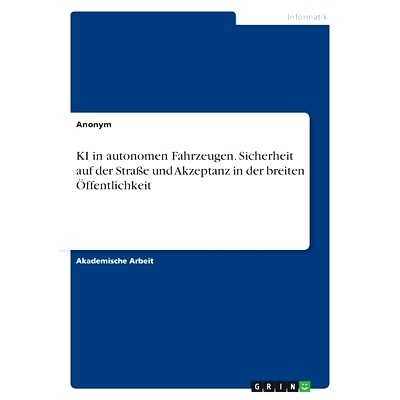 预订 KI in autonomen Fahrzeugen. Sicherheit auf der Straße und Akzeptanz in der breiten Öffentlichkeit: 9783346872739