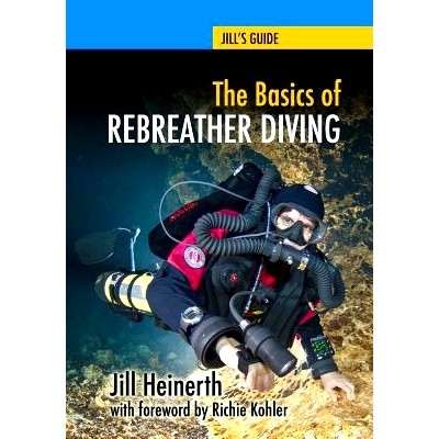 预订 The Basics of Rebreather Diving: Beyond SCUBA to Explore the Underwater World: 9781940944005