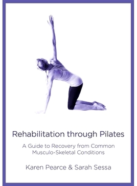 预订 Rehabilitation Through Pilates: A Guide to Recovery from Common Musculo-Skeletal Conditions