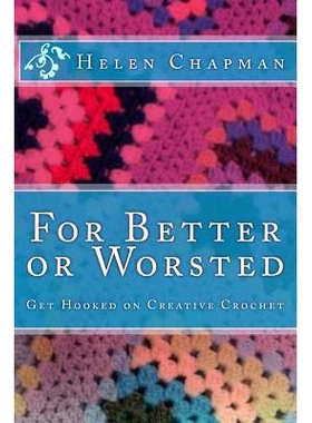 预订 For Better or Worsted: Get Hooked on Creative Crochet: 9781523715916