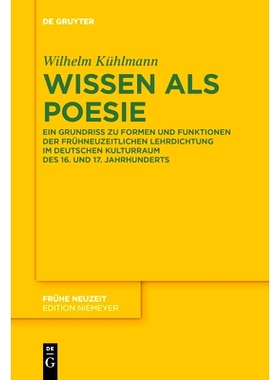 预订 Wissen als Poesie: Ein Grundriss zu Formen und Funktionen der frühneuzeitlichen Lehrdichtung im deutschen Kulturra