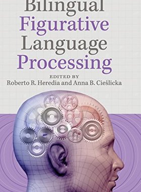【预订】Bilingual Figurative Language Processing