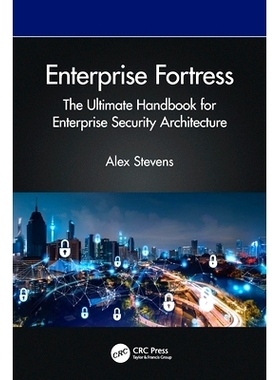 预订 Enterprise Fortress: The Ultimate Handbook for Enterprise Security Architecture: 9781032956459