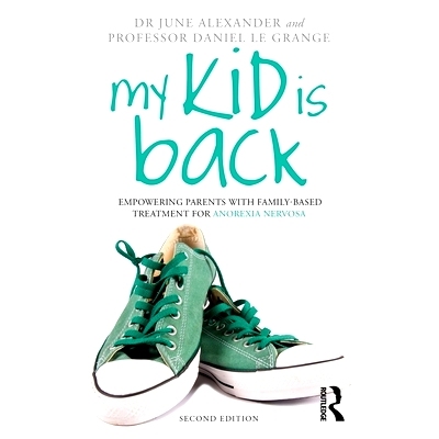 预订 My Kid is Back: Empowering Parents with Family-Based Treatment for Anorexia Nervosa 我的孩子回来了：为父母提供基于