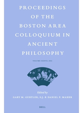 预订 Proceedings of the Boston Area Colloquium in Ancient Philosophy: Volume XXXVII (2022) 波士顿地区古代哲学座谈会论文
