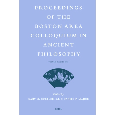 预订 Proceedings of the Boston Area Colloquium in Ancient Philosophy: Volume XXXVII (2022) 波士顿地区古代哲学座谈会论文