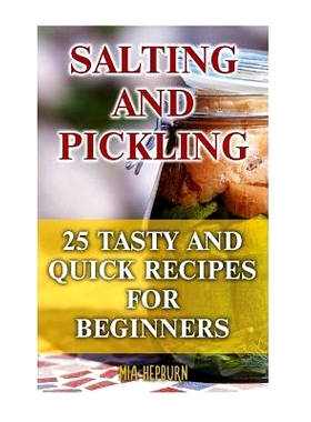 预订 Salting and Pickling: 25 Tasty and Quick Recipes for Beginners: 9781975614706
