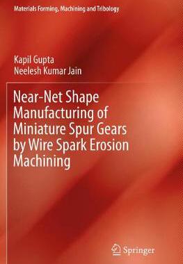 【预订】Near-Net Shape Manufacturing of Miniature Spur Gears by Wire Spark Erosion Machining