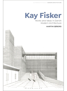 预订 Kay Fisker: Works and Ideas in Danish Modern Architecture: 9781350244276