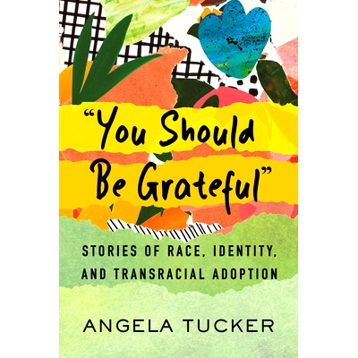 预订 You Should Be Grateful: Stories of Race, Identity, and Transracial Adoption: 9780807093375