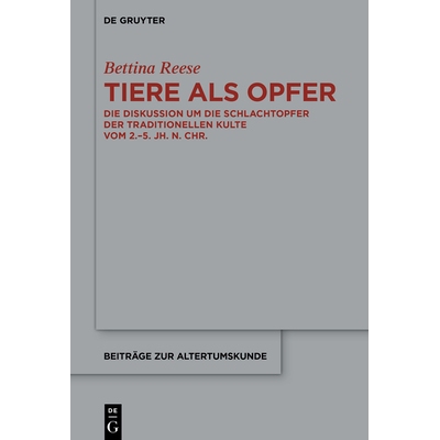 预订 Tiere als Opfer: Die Diskussion um die Schlachtopfer der traditionellen Kulte vom 2.–5. Jh. n. Chr. 动物作为祭品：