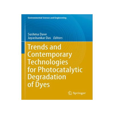 [预订]Trends and Contemporary Technologies for Photocatalytic Degradation of Dyes 9783031089930