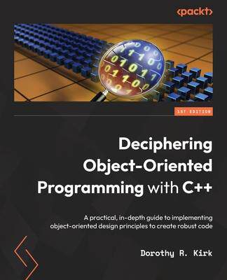 [预订]Deciphering Object-Oriented Programming with C++ 9781804613900