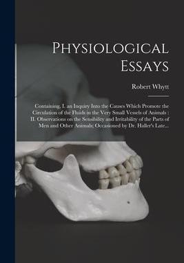 [预订]Physiological Essays: Containing, I. an Inquiry Into the Causes Which Promote the Circulation of the 9781014438102