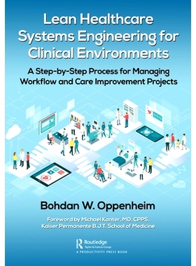 预订 Lean Healthcare Systems Engineering for Clinical Environments: A Step-by-Step Process for Managing Workflow and Car