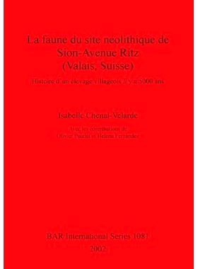 预订 La faune du site néolithique de Sion-Avenue Ritz (Valais, Suisse): Histoire d’un élevage villageois il y a 5000