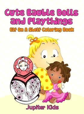 预订 Cute Bauble Dolls and Playthings: Elf On A Shelf Coloring Book: 9781683051824