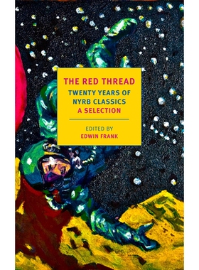 预订 The Red Thread: Twenty Years of Nyrb Classics: A Selection 红线：《奈尔布经典二十年：精选》: 9781681373911