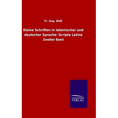 预订 Kleine Schriften in lateinischer und deutscher Sprache: Scripta Latina: Zweiter Band: 9783846055755