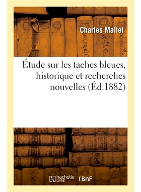 预订 Étude sur les taches bleues, historique et recherches nouvelles 蓝斑研究、历史与新研究: 9782019941574