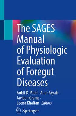 [预订]The SAGES Manual of Physiologic Evaluation of Foregut Diseases 9783031391989
