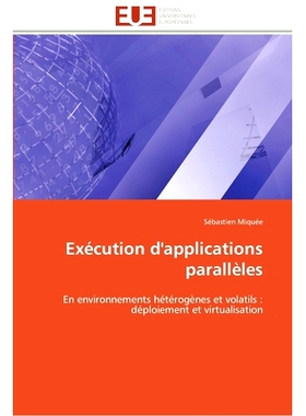预订 Execution D’Applications Paralleles = Exa(c)Cution D’Applications Paralla]les: 9783841793324