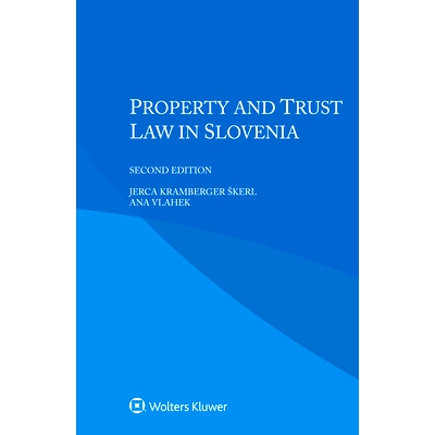 预订 Property and Trust Law in Slovenia, 2nd edition 斯洛文尼亚的财产与信托法律(第2版): 9789403527406