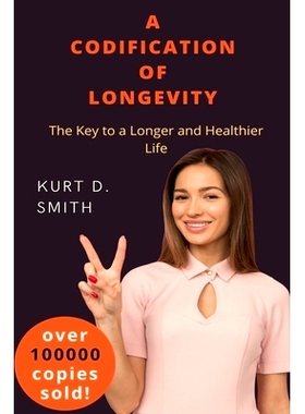 预订 A Codification Of Longevity: The Key to a Longer and Heathier Life: 9798884788787