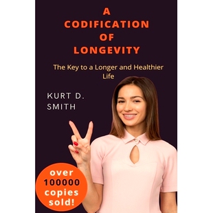预订 A Codification Of Longevity: The Key to a Longer and Heathier Life: 9798884788787