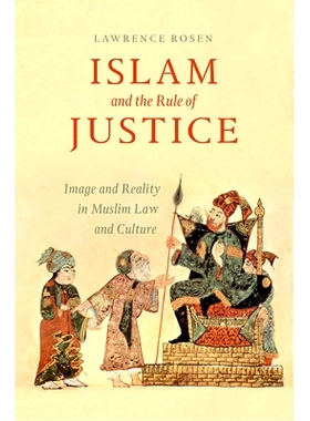 预订 Islam and the Rule of Justice: Image and Reality in Muslim Law and Culture 伊斯兰教与正义的统治：穆斯林法律文化中的