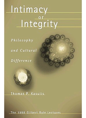 预订 Intimacy or Integrity: Philosophy and Cultural Difference: 9780824825591