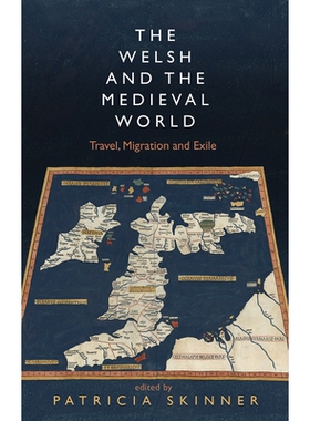预订 Welsh and the Medieval World, the - Travel, Migration and Exile: Travel, Migration and Exile 威尔士和中世纪的世界：