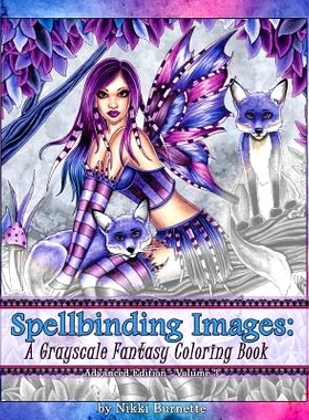 预订 Spellbinding Images: A Grayscale Fantasy Coloring Book: Advanced Edition: 9781539675860