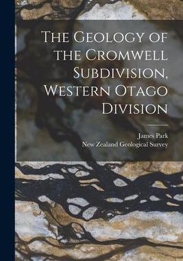 [预订]The Geology of the Cromwell Subdivision, Western Otago Division 9781013305085