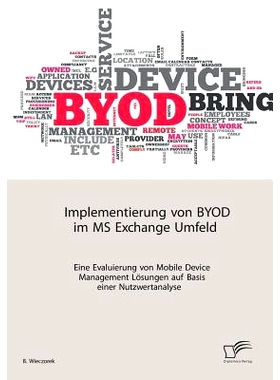 预订 Implementierung Von Byod Im MS Exchange Umfeld: Eine Evaluierung Von Mobile Device Management Losungen Auf Basis Ei