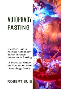 预订 Au*hagy Fasting: A Practical Guide on How to Activate Au*hagy Safely (Discover How to Activate Au*hagy Safely