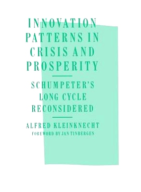 预订 Innovation Patterns in Crisis and Prosperity: Schumpeter’s Long Cycle Reconsidered: 9780333407455