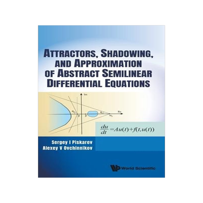[预订]Attractors, Shadowing, and Approximation of Abstract Semilinear Differential Equations 9789811272776