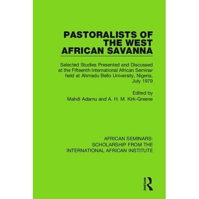 预订 Pastoralists of the West African Savanna: Selected Studies Presented and Discussed at the Fifteenth International A