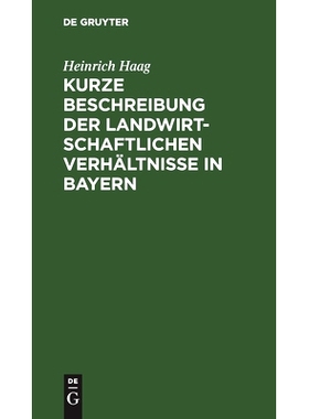 预订 Kurze Beschreibung der landwirtschaftlichen Verhältnisse in Bayern: Gewidmet den Besuchern der Wanderausstellung d