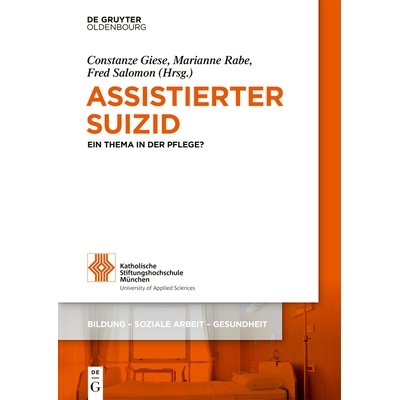 预订 Assistierter Suizid: Ein Thema in der Pflege? 协助*：护理学中的一个话题？: 9783111370484