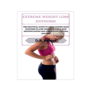 [预订]Extreme Weight Loss Hypnosis: The practical guide to using gastric band hypnosis to lose weight quic 9781914554315