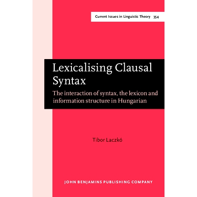 预订 Lexicalising Clausal Syntax.: The interaction of syntax, the lexicon and information structure in Hungarian. 词汇化
